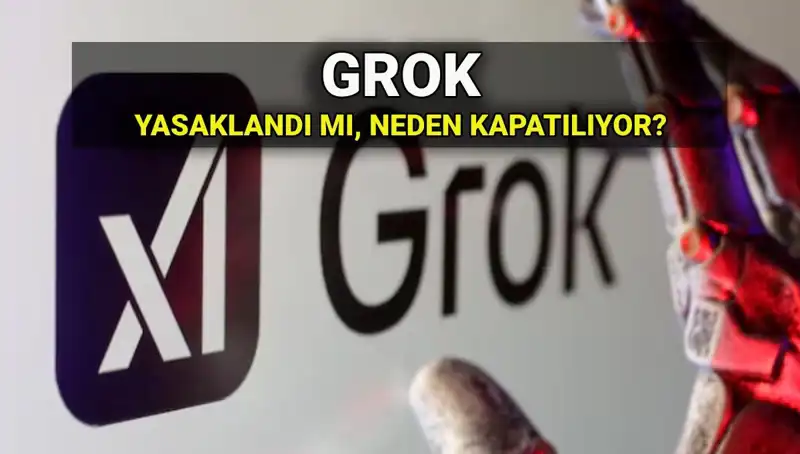 Grok Yapay Zekası Neden Yasaklandı? Erişim Engeliyle İlgili Son Gelişmeler