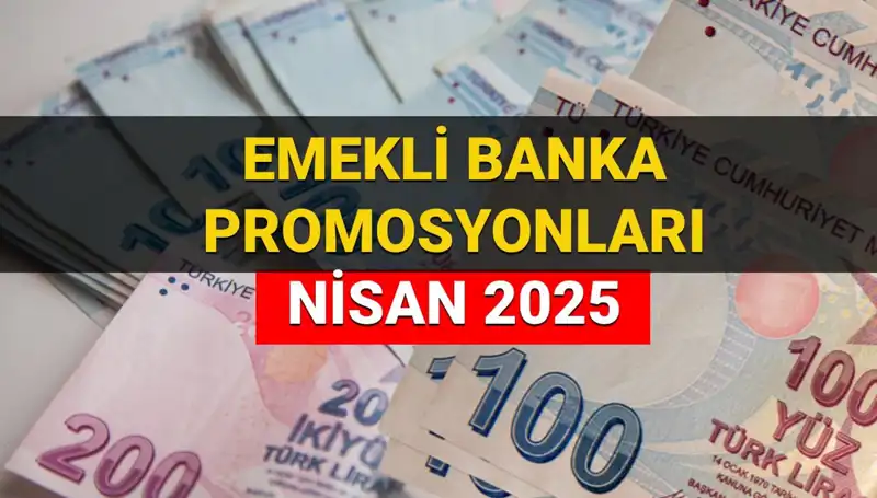 Emekli Banka Promosyonları 2025'te Ne Kadar? Hangi Bankalar Ödeme Yapacak?