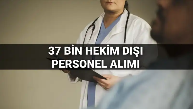 Sağlık Bakanlığı 2025'te 37 Bin Hekim Dışı Personel Alacak! İşte Detaylar
