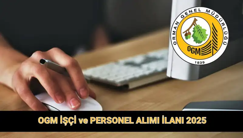 OGM 9 Bin 424 Personel Alımı! İşte Başvuru Şartları ve Tarihleri