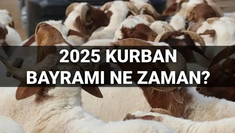 Kurban Bayramı 2025: Tatile Kaç Gün Kalıyor ve Ne Zaman?