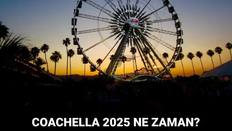 Coachella Festivali 2025: Efsanevi Müzik Deneyimi İçin Geri Sayım Başladı!