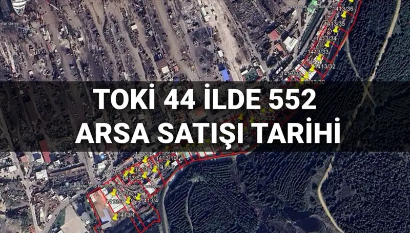 TOKİ, 44 İlde 552 Arsa Satışını Açık Artırmaya Sunuyor!