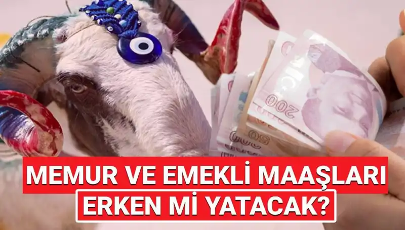 Haziran Emekli ve Memur Maaşları Kurban Bayramı’nda Ekstra Müjdeyi Getiriyor