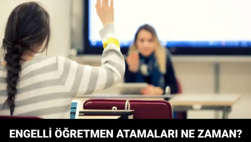 Engelli Öğretmen Atama Sonuçları İçin Tarih Belirlendi!