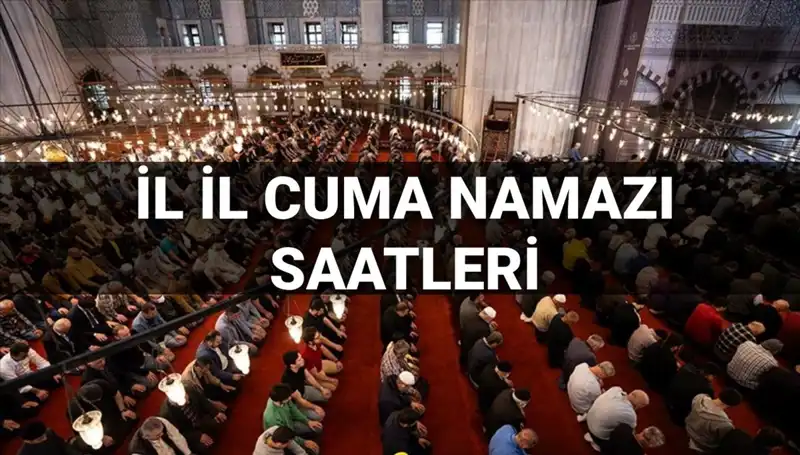 Cuma Namazı Vakitleri 11 Temmuz: Bugün Cuma Namazı Saat Kaçta Kılınacak?