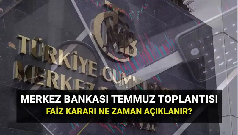 Merkez Bankası 2025 PPK Toplantı Tarihleri ve Temmuz Faiz Kararı Gündemde