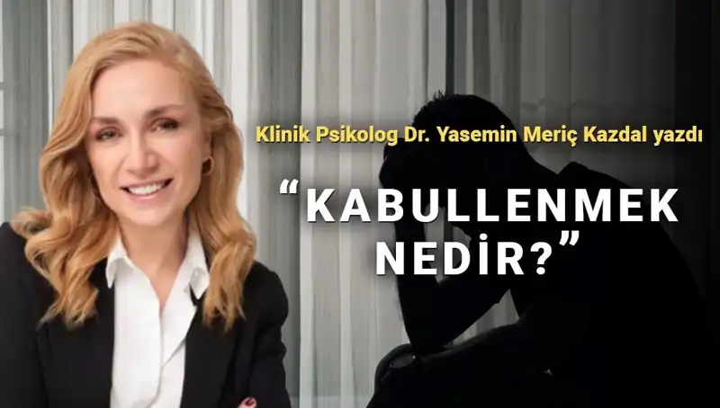 Kabullenmenin Gücü: Klinik Psikolog Anlattı, Hayatınızı Nasıl Değiştirebilirsiniz?