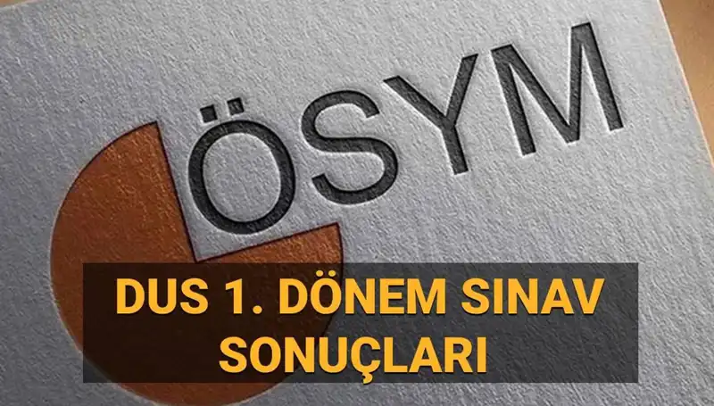 2025 DUS 1. Dönem Sonuçları Sorgulama ve Açıklama Tarihleri Burada!