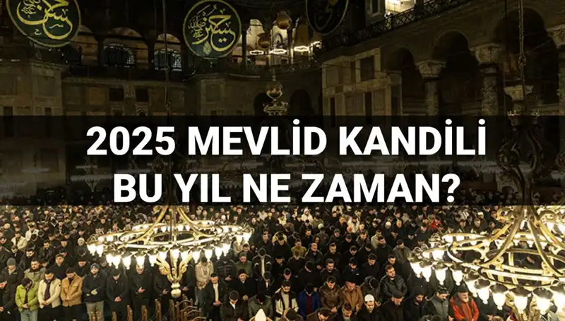 2025 Mevlid Kandili Ne Zaman? Önemli Tarih ve Detaylar Açıklandı!